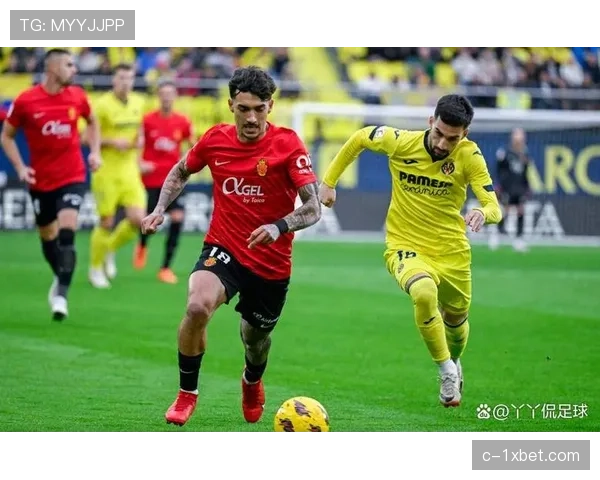 比利亚雷亚尔83分钟绝杀马略卡 延续不败势头